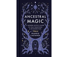 KNYGA Castanea Frankie Ancestral Magic: A Modern Witch’s Guide to Folk Traditions &amp; Reconnection