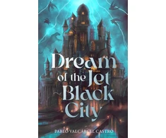 KNYGA Castro Pablo Valcarcel Dream of the Jet-Juodas City: An immersive epic fantasy debut featuring dream-based magic, political intrigue and a perpetually raging storm