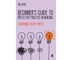 KNYGA Catherine Delves Yates Beginner's Guide to Reflective Practice in Nursing