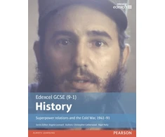 KNYGA Catherwood, Christopher; Kelly, Nigel Edexcel GCSE (9-1) History Superpower relations and the Cold War, 1941–91 Student Book