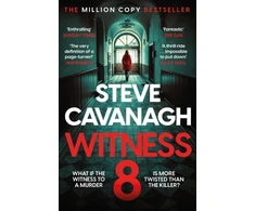 KNYGA Cavanagh, Steve Witness 8: The acclaimed Eddie Flynn thriller from the Top Five Sunday Times bestseller