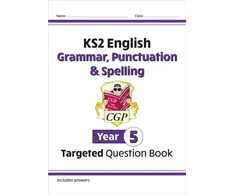 KNYGA Cgp Books KS2 English Year 5 Grammar, Punctuation &amp; Spelling Targeted Question Book (with Answers)