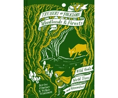 KNYGA Chainey, Dee Dee; Winsham, Willow Treasury of Folklore: Woodlands and Forests: Wild Gods, World Trees and Werewolves
