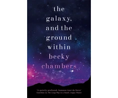 KNYGA Chambers Becky Galaxy, and the Ground Within: Wayfarers 4