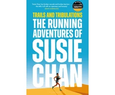 KNYGA Chan, Susie Trails and Tribulations: The Running Adventures of Susie Chan AS SEEN ON BBC BETWEEN THE COVERS