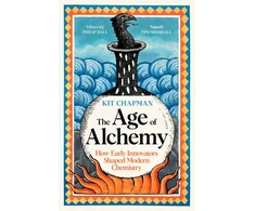 KNYGA Chapman Dr Kit Age of Alchemy: How Early Innovators Shaped Modern Chemistry