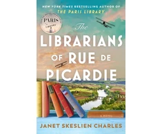 KNYGA Charles, Janet Skeslien Librarians of Rue de Picardie: From the bestselling author, a powerful, moving wartime page-turner inspired by true events