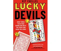 KNYGA Chellel Kit Lucky Devils: How Three Tech Mad Gamblers Beat The Odds and Made Millions