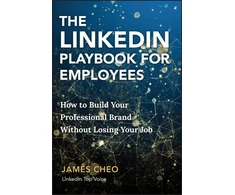 KNYGA Cheo, James (HSBC, Singapore; Nanyang Technological University) LinkedIn Playbook for Employees: How to Build Your Professional Brand Without Losing Your Job