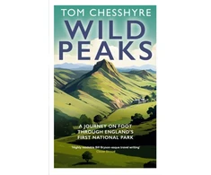 KNYGA Chesshyre, Tom Wild Peaks: A Journey on Foot Through England’s First National Park