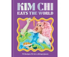 KNYGA Chi Kim Kim Chi Eats the World: 75 Recipes Fit for a (Drag) Queen - A Cookbook