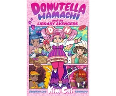 KNYGA Chi, Kim; Lee, Stephan Donutella Hamachi and the Library Avengers: A joyful LGBTIA+ book for readers age 8–12 about comics, community and unlikely heroes – perfect for Pride