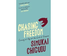 KNYGA Chigudu, Simukai Chasing Freedom: Coming of Age at the End of Empire