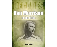 KNYGA Childs, Peter Van Morrison in the 1970s: Decades