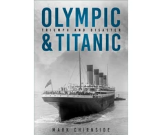 KNYGA Chirnside Mark Olympic and Titanic: Triumph and Disaster