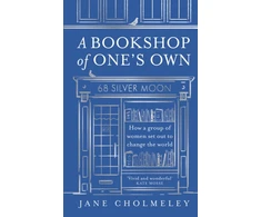 KNYGA Cholmeley, Jane Bookshop of One’s Own: How a Group of Women Set out to Change the World