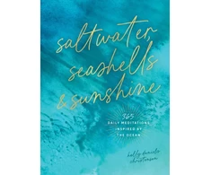 KNYGA Christensen, Holly Daniels Saltwater, Seashells &amp; Sunshine: 365 Daily Meditations Inspired by the Ocean