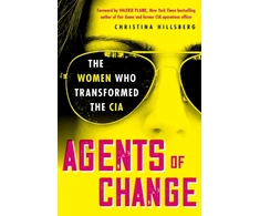 KNYGA Christina Hillsberg Agents of Change, The Women Who Transformed the CIA