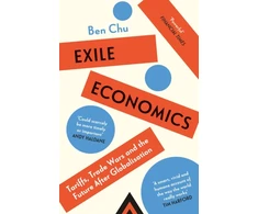 KNYGA Chu Ben Exile Economics: Tariffs, Trade Wars and the Future After Globalisation