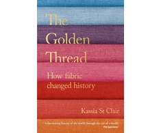 KNYGA Clair Kassia St Golden Thread: How Fabric Changed History