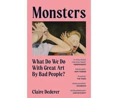 KNYGA Claire Dederer Monsters, What Do We Do with Great Art by Bad People?