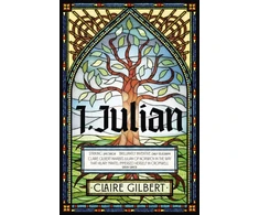 KNYGA Claire Gilbert I, Julian: The fictional autobiography of Julian of Norwich