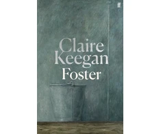 KNYGA Claire Keegan Foster, by the Booker-shortlisted author of Small Things Like These