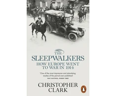 KNYGA Clark, Christopher Sleepwalkers: How Europe Went to War in 1914