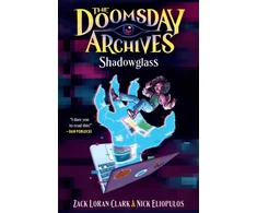 KNYGA Clark, Zack Loran; Eliopulos, Nick Doomsday Archives: Shadowglass