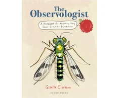 KNYGA Clarkson, Giselle Observologist: A Handbook for Mounting Very Small Scientific Expeditions