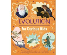 KNYGA Claybourne, Anna Evolution for Curious Kids: An illustrated introduction to inheritance, paleontology, natural selection and more!