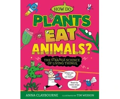KNYGA Claybourne, Anna Strange Science: How do Plants Eat Animals? The Strange Science of Living Things