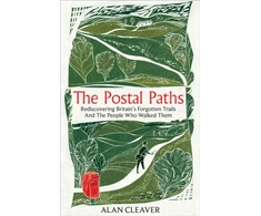 KNYGA Cleaver Alan Postal Paths: Rediscovering Britain’s Forgotten Trails And The People Who Walked Them