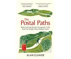 KNYGA Cleaver Alan Postal Paths: Rediscovering Britain’s Forgotten Trails And The People Who Walked Them