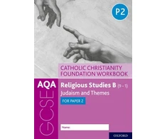 KNYGA Clucas, Ann; Smith, Peter AQA GCSE Religious Studies B (9-1): Catholic Christianity Foundation Workbook: Judaism and Themes for Paper 2