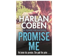 KNYGA Coben Harlan Promise Me: From the Number One bestselling creator of the hit Netflix series Missing You