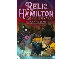 KNYGA Coelho Joseph Relic Hamilton, Genie Hunter: The Door of the Dead: From Joseph Coelho, the former Children's Laureate, comes a new adventure series