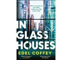 KNYGA Coffey Edel In Glass Houses: A propulsive thriller set about power and privilege in wealthy New York society - you won't see the twist coming!