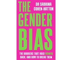 KNYGA Cohen-Hatton, Dr. Sabrina Gender Bias: The Barriers That Hold Women Back, And How To Break Them