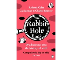 KNYGA Bookshop Coles, Richard; Spencer, Charles Rabbit Hole Book: 99 adventures into the history of stuff