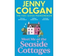 KNYGA Colgan Jenny Meet Me at the Seaside Cottages: escape to the sea with the brand new novel from the feel-good phenomenon!