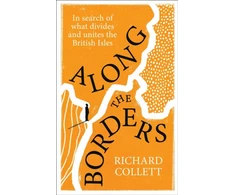 KNYGA Collett Richard Along the Borders: In search of what divides and unites us