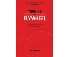 KNYGA Collins, Jim Turning the Flywheel: A Monograph to Accompany Good to Great