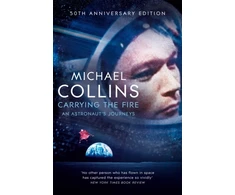 KNYGA Collins, Michael Carrying the Fire: An Astronaut's Journeys