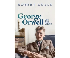 KNYGA Colls, Robert (Professor Emeritus History, Professor Emeritus History, De Montfort University) George Orwell: Life and Legacy