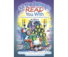 KNYGA Colquhoun, Chip; Owen, Rebekah All the Better to Read You With: Stories &amp; Lessons to Inspire Reading for Pleasure
