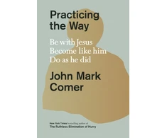KNYGA Comer John Mark Practicing the Way: Be with Jesus. Become like him. Do as he did