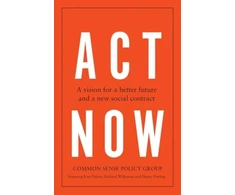 KNYGA Common Sense Policy Group Act Now, A Vision for a Better Future and a New Social Contract