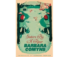 KNYGA Barbara Comyns Comyns Barbara Sisters By A River: A Virago Modern Classic