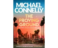 KNYGA Connelly Michael Proving Ground: The Brand New Blockbuster Lincoln Lawyer Thriller